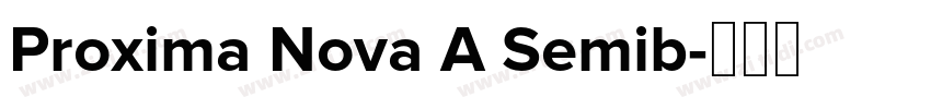Proxima Nova A Semib字体转换